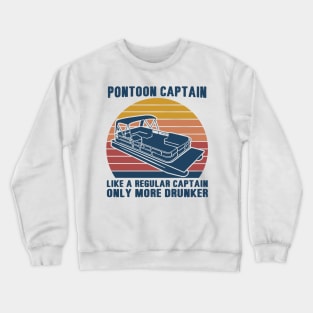 Pontoon Captain Like A Regular Captain Only More Drunker Vintage Crewneck Sweatshirt